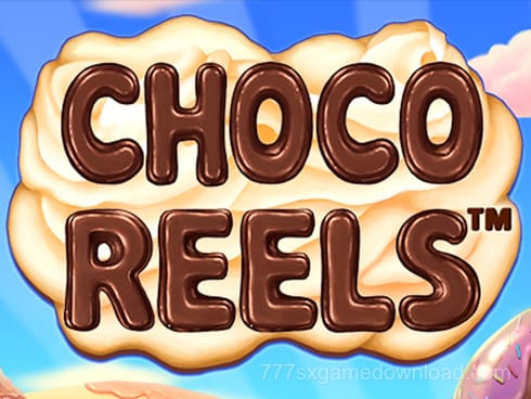 777sx Choco Reels